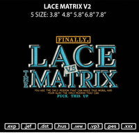 Lace Vs Matrix V2 Embroidery File 5 sizes