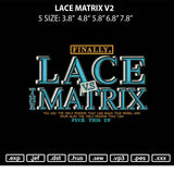 Lace Vs Matrix V2 Embroidery File 5 sizes