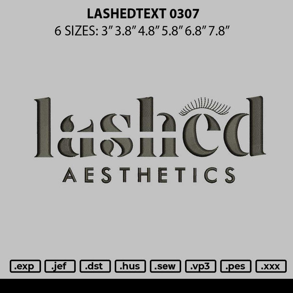 Lashedtext 0307 Embroidery File 6 sizes