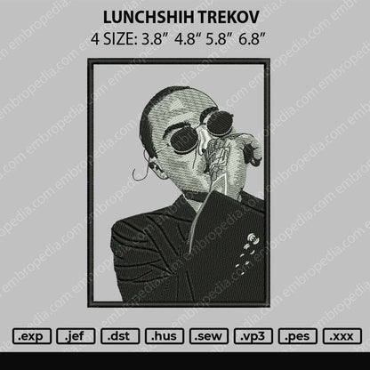 Lunchshih Trekov Embroidery File 4 size