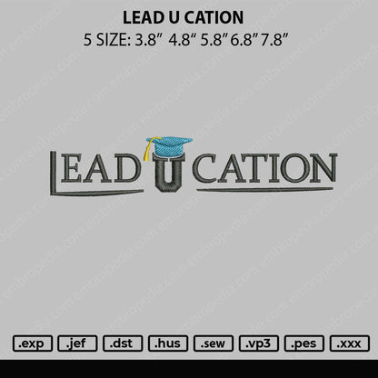 Lead U Cation Embroidery File 5 sizes