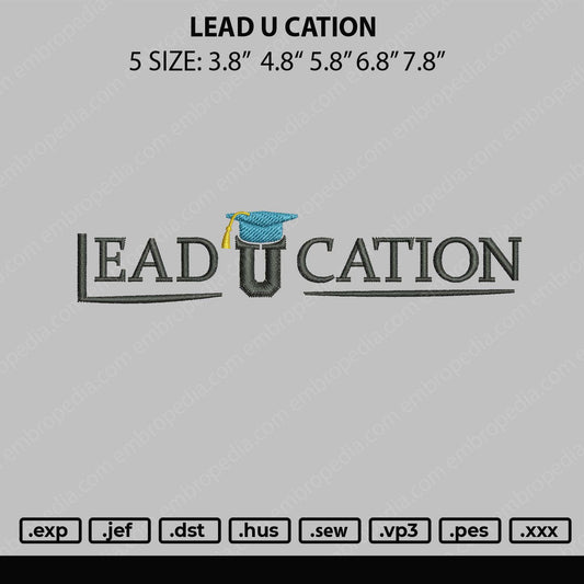 Lead U Cation Embroidery File 5 sizes