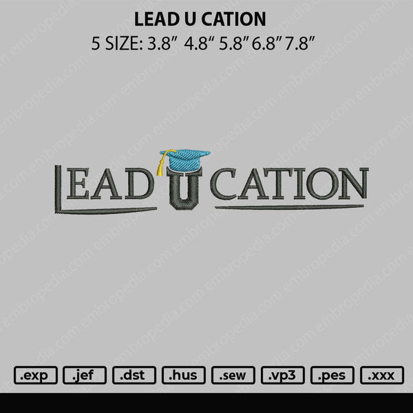 Lead U Cation Embroidery File 5 sizes