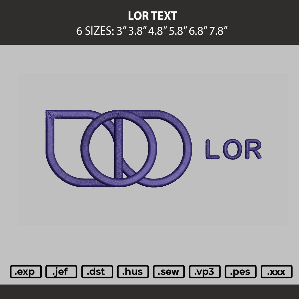 Lor Text Embroidery Machine Design File 6 sizes