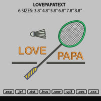 Lovepapatext Embroidery File 6 sizes