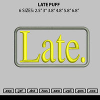 Late Puff Embroidery File 6 sizes