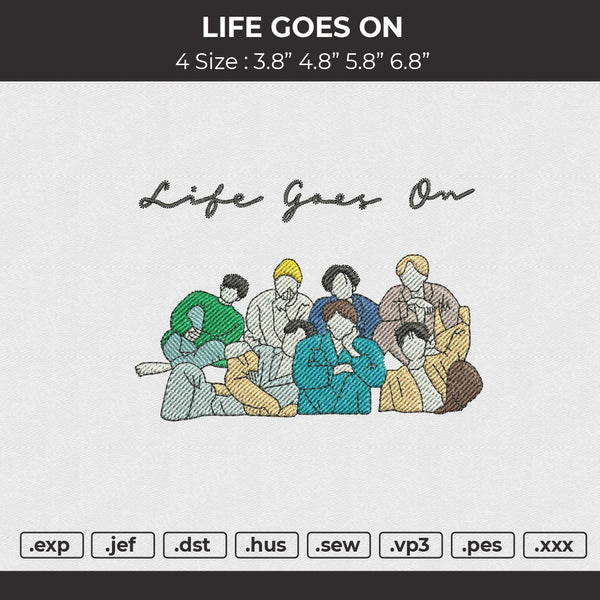 Life Goes On Embroidery File 4 size