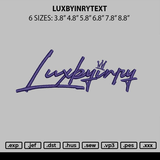 Luxbyinrytext Embroidery File 6 sizes