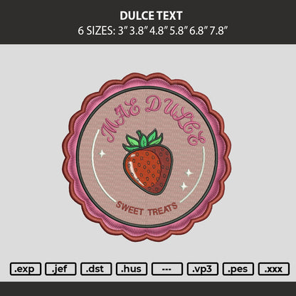 Dulce Text Embroidery Machine Design File 6 sizes
