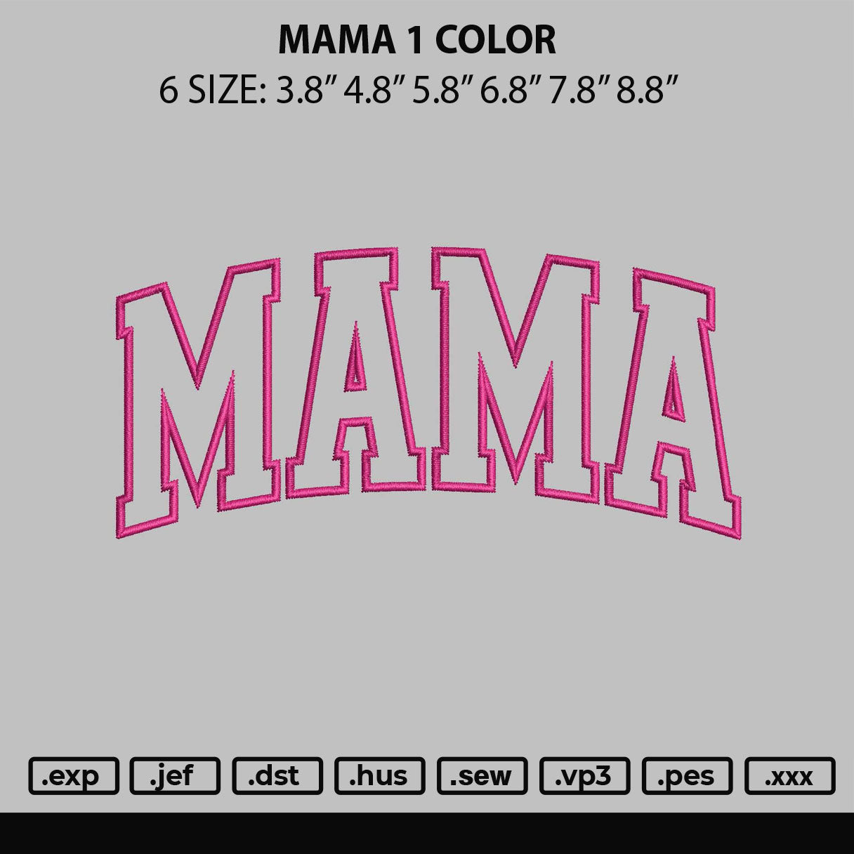 Mama 1 Color Embroidery File 6 sizes