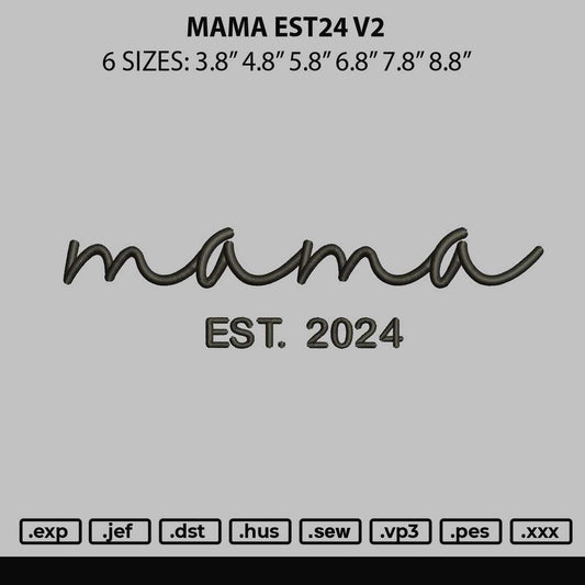 Mama Est24 V2 Embroidery File 6 sizes