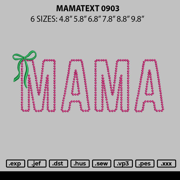 Mamatext 0903 Embroidery File 6 sizes