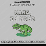 Mama Im Home Embroidery File 5 sizes