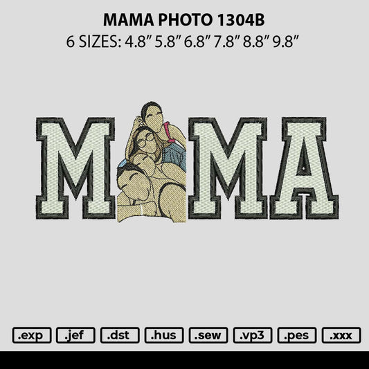 Mama Photo 1304b Embroidery File 6 sizes
