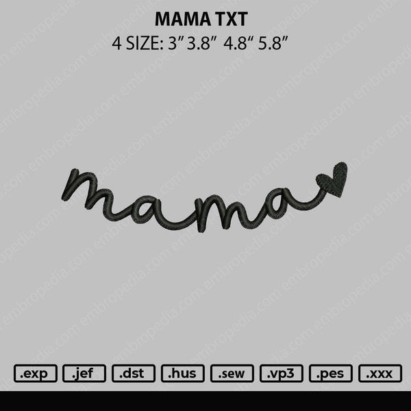 Mama Txt Embroidery File 4 size