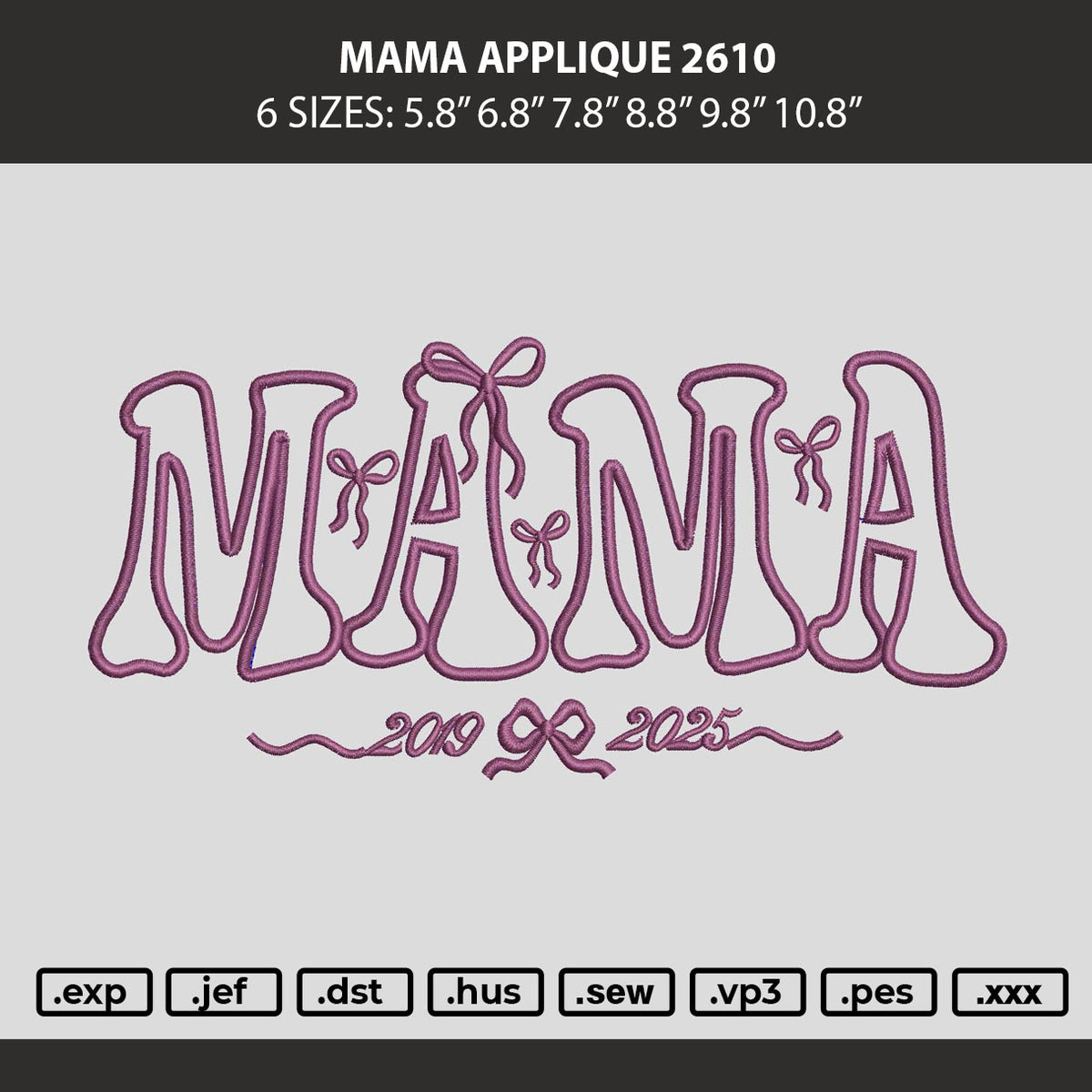 Mama Applique 2610 Embroidery Machine Design File 6 sizes