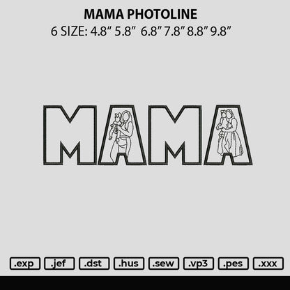 Mama Photoline Embroidery File 6 sizes