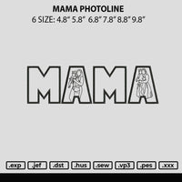 Mama Photoline Embroidery File 6 sizes