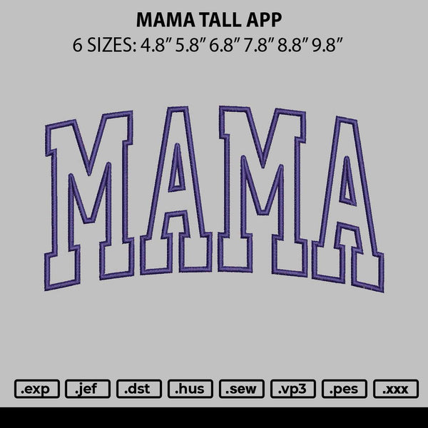 Mama Tall App Embroidery File 6 sizes