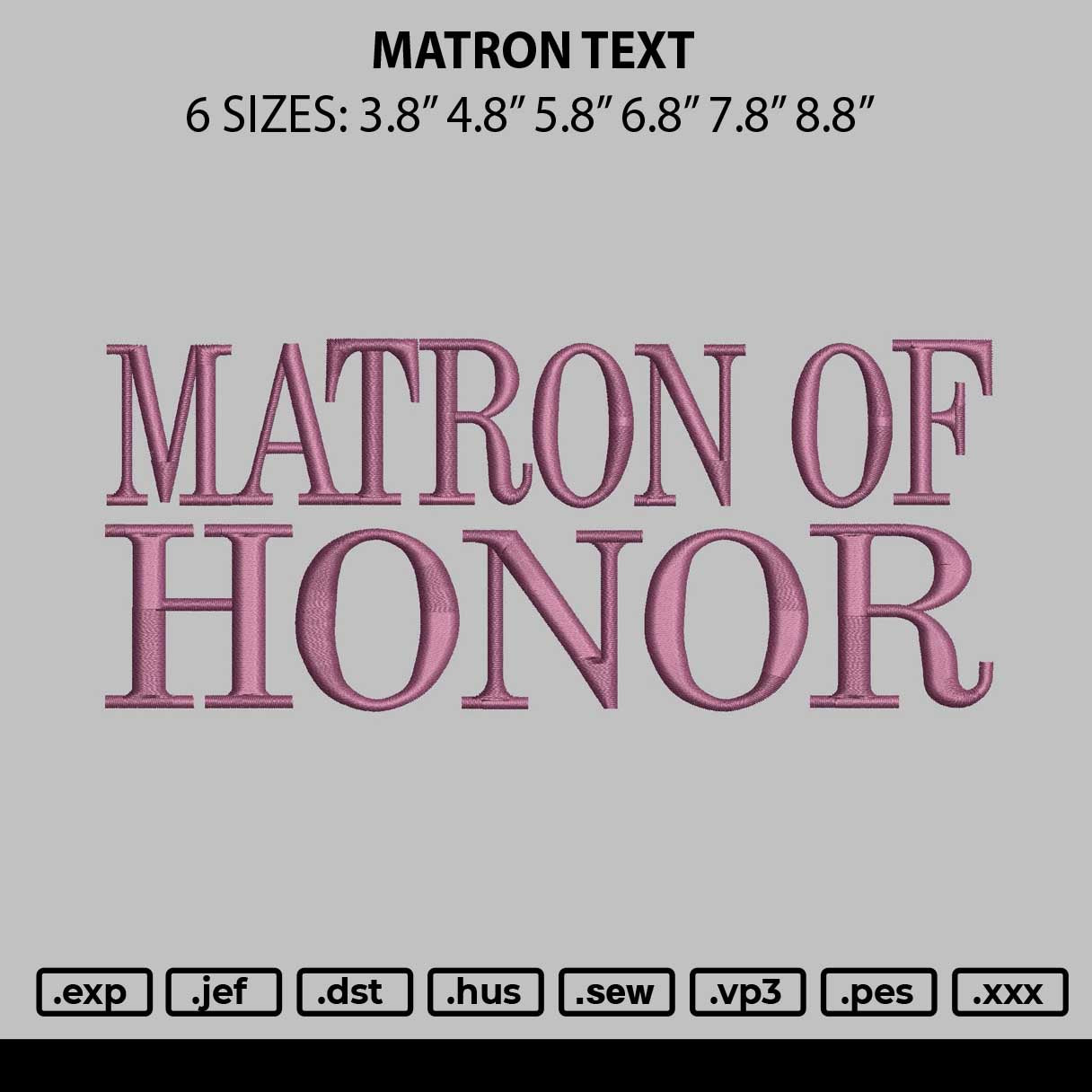 Matron Text Embroidery File 6 sizes
