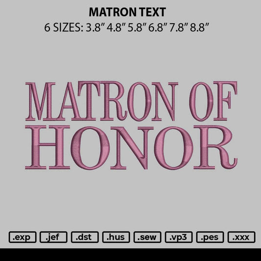 Matron Text Embroidery File 6 sizes
