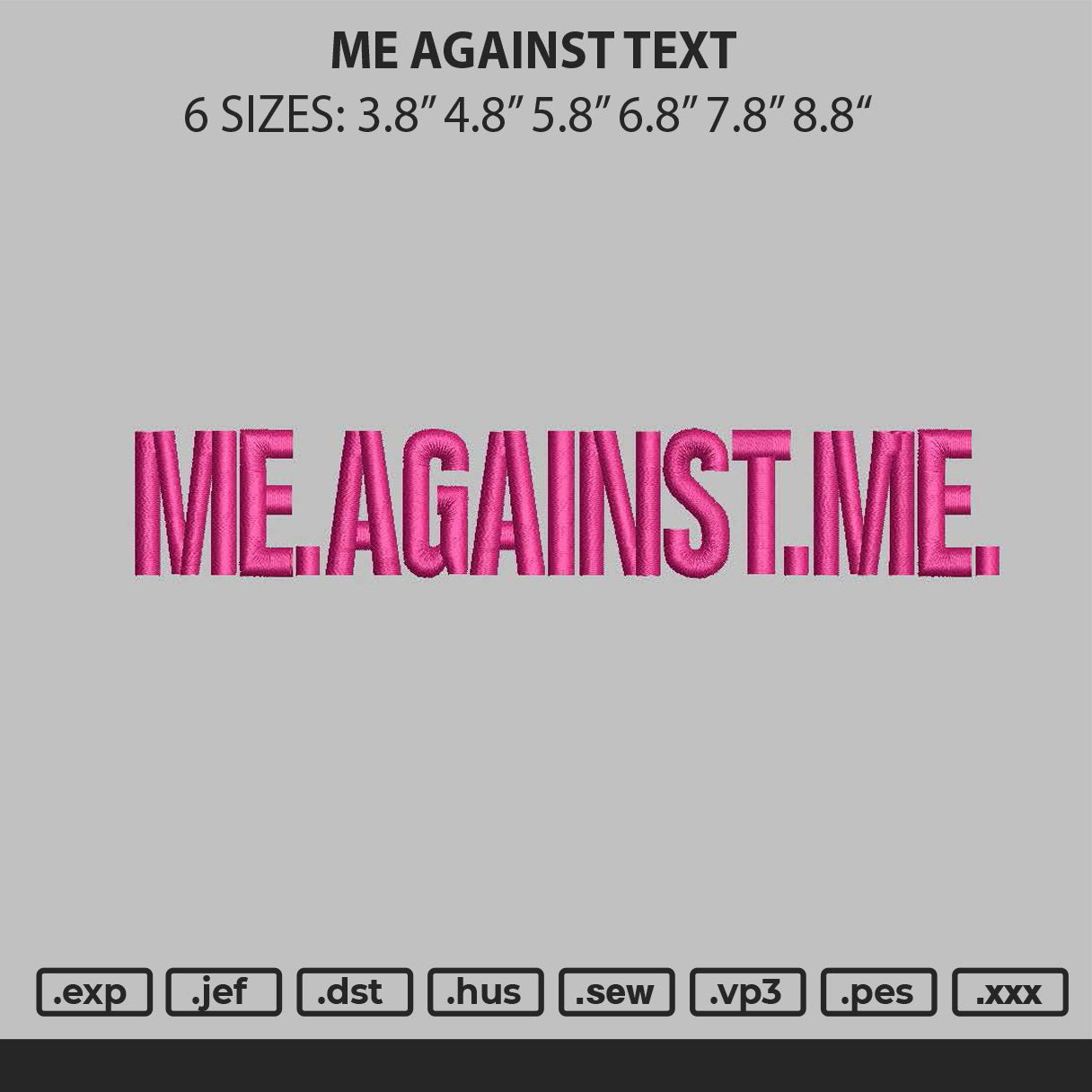Me Against Text Embroidery File 6 sizes