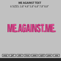 Me Against Text Embroidery File 6 sizes