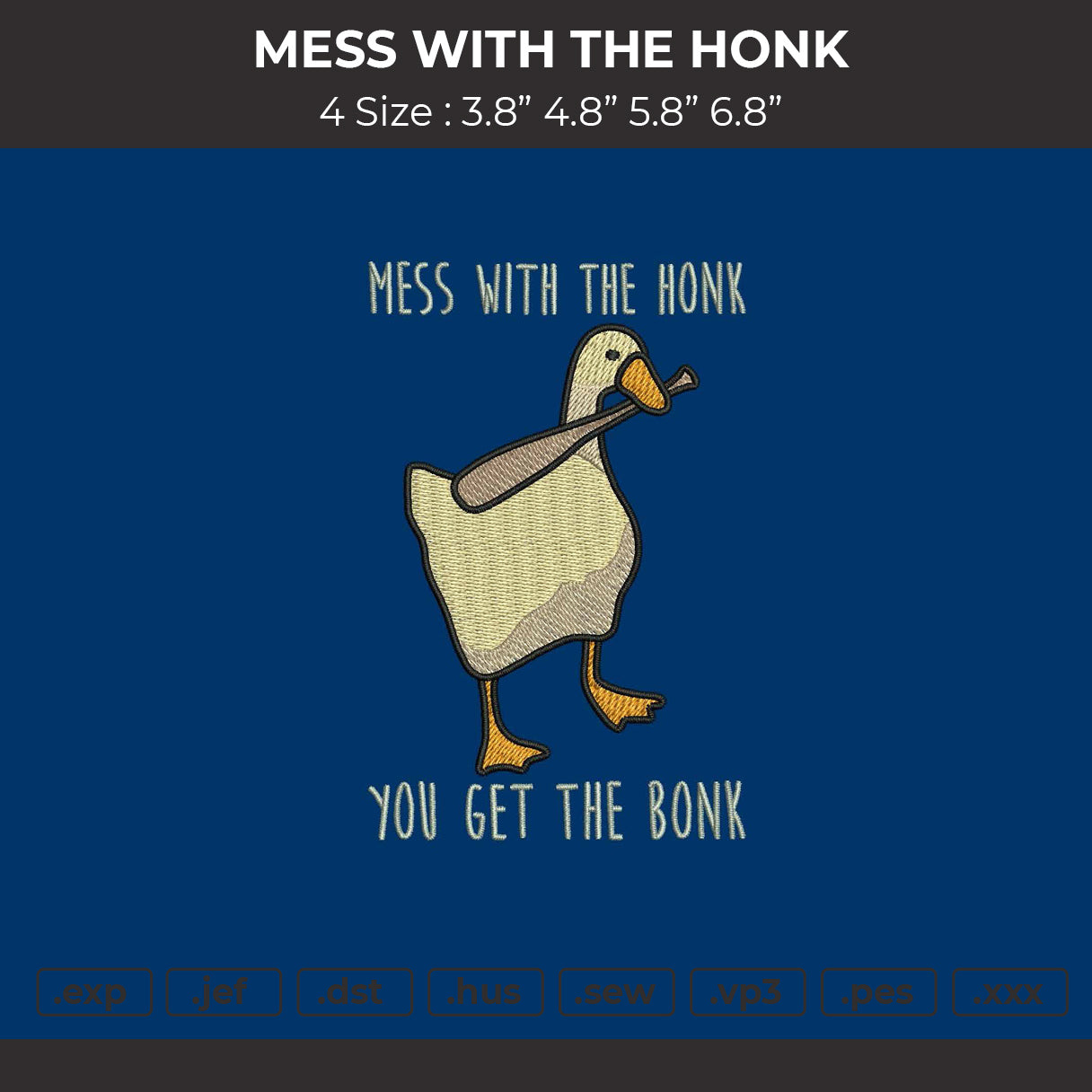 Mess With The Honk Embroidery File 4 sizes