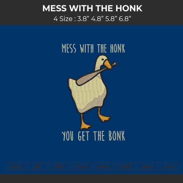Mess With The Honk Embroidery File 4 sizes