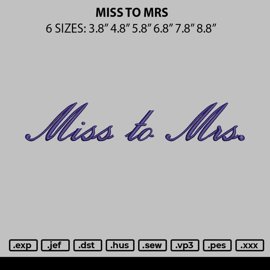 Miss To Mrs Embroidery File 6 sizes