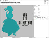 Mom Of The Birthday Boy Embroidery 4 Sizes