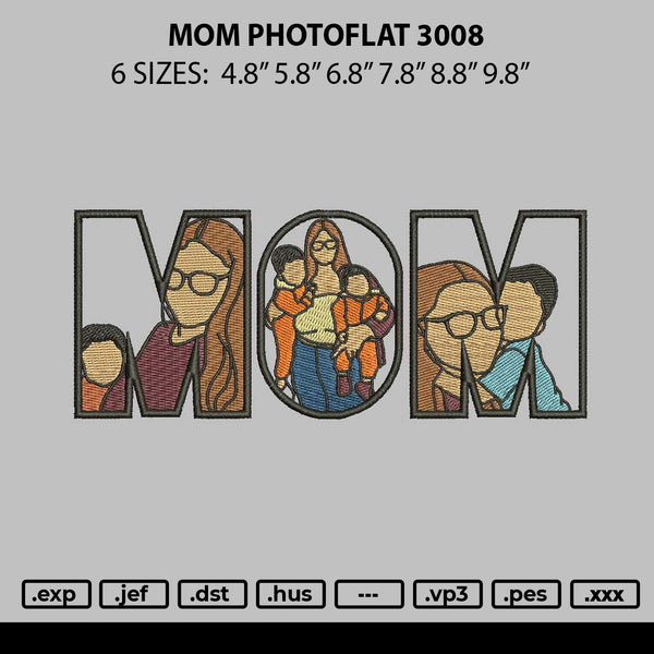 Mom Photoflat 3008 Embroidery File 6 sizes