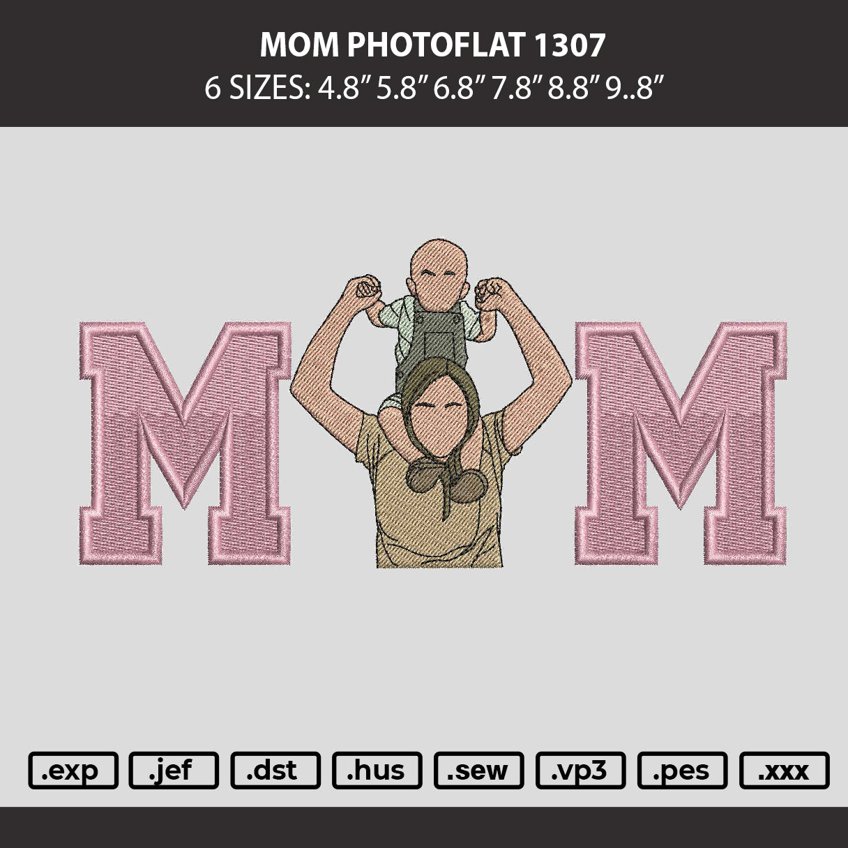Mom Photoflat 1307 Embroidery Machine Design File 6 sizes