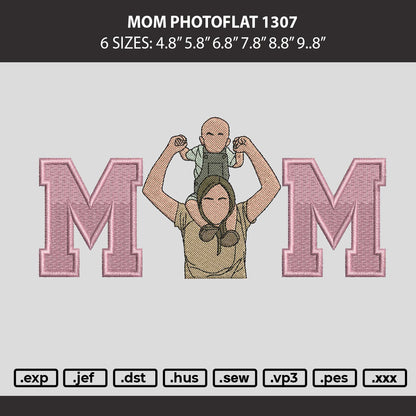 Mom Photoflat 1307 Embroidery Machine Design File 6 sizes