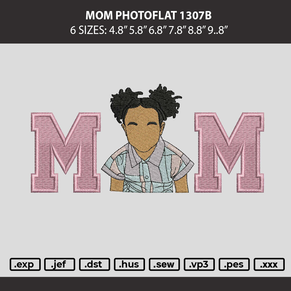 Mom Photoflat 1307b Embroidery Machine Design File 6 sizes