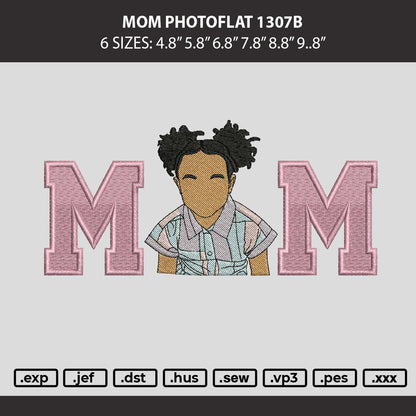 Mom Photoflat 1307b Embroidery Machine Design File 6 sizes