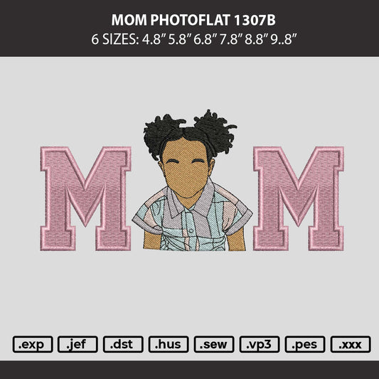 Mom Photoflat 1307b Embroidery Machine Design File 6 sizes
