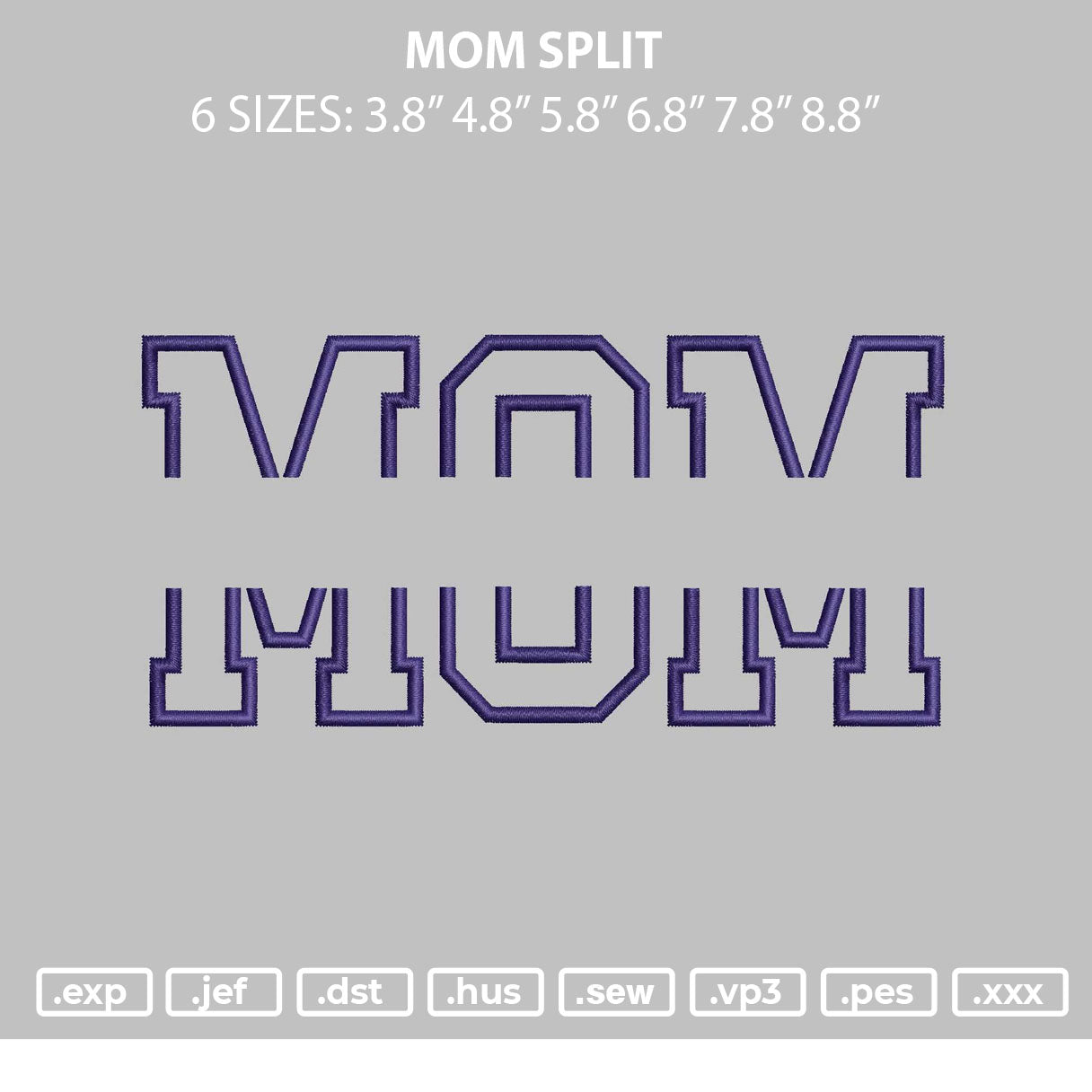 Mom Split Embroidery File 6 sizes