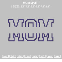 Mom Split Embroidery File 6 sizes