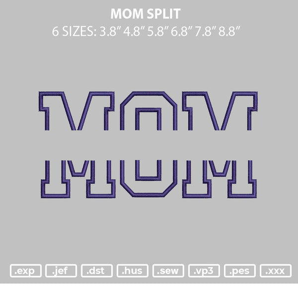 Mom Split Embroidery File 6 sizes