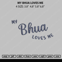 My Bhua Loves Me Embroidery File 4 sizes