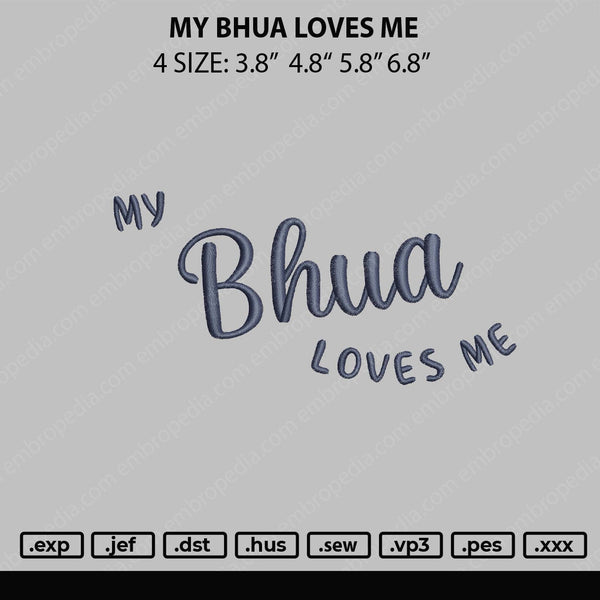 My Bhua Loves Me Embroidery File 4 sizes