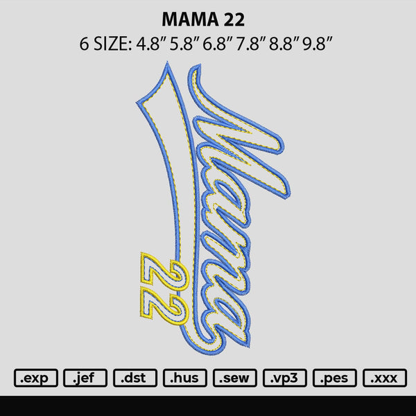 Mama 22 Embroidery File 6 sizes