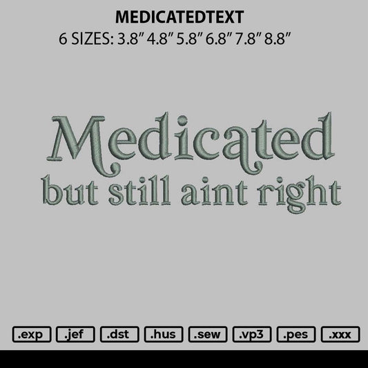 Medicatedtext Embroidery File 6 sizes