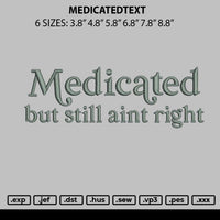 Medicatedtext Embroidery File 6 sizes