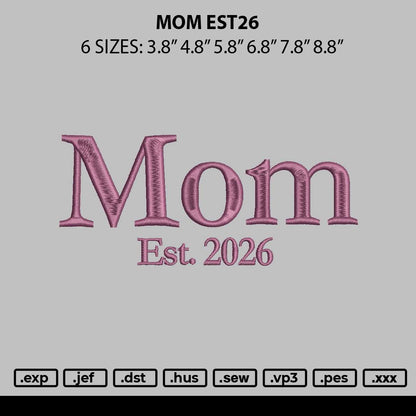 Mom Est26 Embroidery File 6 sizes