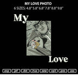My Love Photo Embroidery File 6 sizes