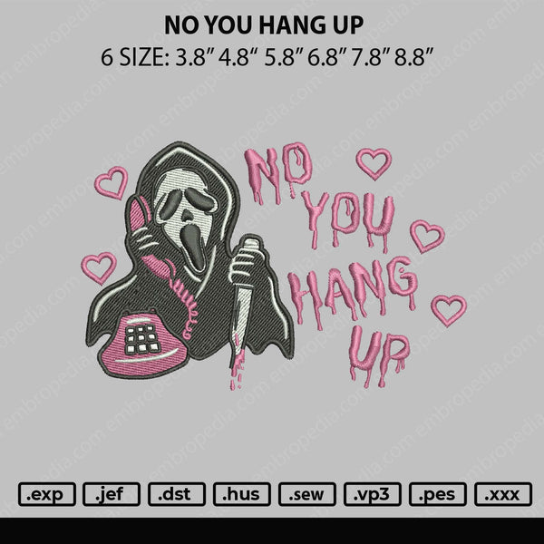 No You Hang Up V5 Embroidery File 6 sizes