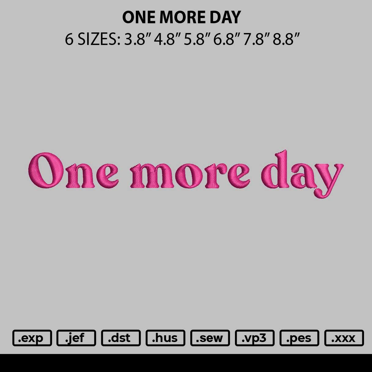 One More Day Embroidery File 6 sizes