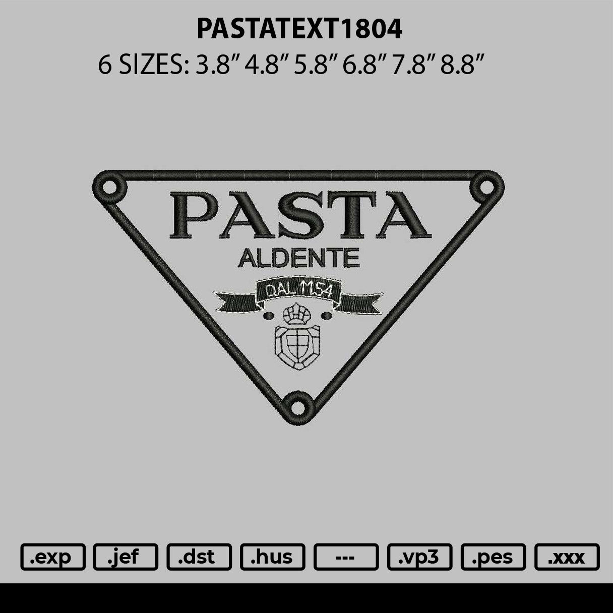 Pastatext1804 Embroidery File 6 sizes